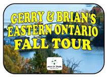 GERRY & BRIAN’S EASTERN ONTARIO FALL TOUR TUESDAY SEPTEMBER 24 – FRIDAY SEPTEMBER 27, 2024