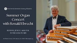 Summer Organ Concert with Ronald Ebrecht