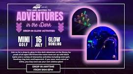 Adventures in the Dark: Drop-In Glow Activities