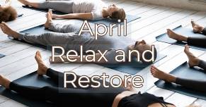 April Relax and Restore