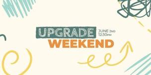 Upgrade Weekend // Boardman Campus