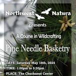 Pine Needle Basketry: A Course in Wildcrafting 5/18/24