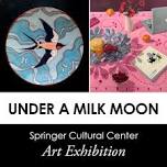 Art Exhibit Reception: Under a Milk Moon