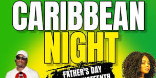 CARIBBEAN NIGHT | Father's Day & Juneteenth Party