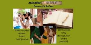 Mindful Retreat:  Connect & Reflect