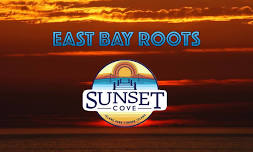 EAST BAY ROOTS RETURN TO SUNSET COVE IN PORTSMOUTH!!