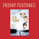 Friday Features: On Golden Pond