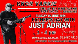 Father's day with Just Adrian LIVE at Knor Varkie Bergriver ((Branch 1)