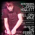 All Day Rave - Remembering Jonny Howlett — The Ferret