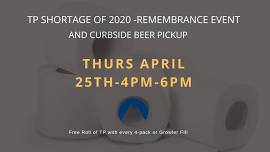 TP Shortage Remembrance Event & Curbside Beer Pickup