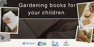 Gardening Books for Your Children  - Monday, October 28th - 11:00 am