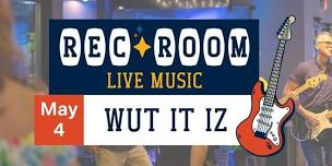 Rec Room Live Music: Wut It Iz