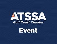 Gulf Coast ATSSA Chapter Meeting – April 2024