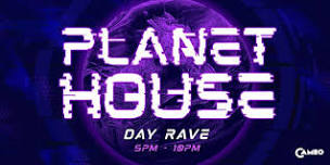 PLANET HOUSE DAY RAVE 2024