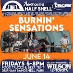 Ames on the Half Shell: Burnin’ Sensations