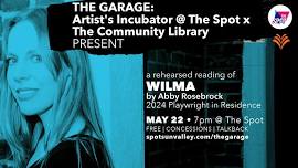 ‘WILMA’ by Abby Rosebrock | A Rehearsed Reading + Conversation @ The Spot x Community Library