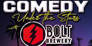 Saturday Night Comedy Under the Stars at Bolt Brewery, June 22nd, 7:35pm