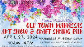 Old Town Manassas Art Show and Craft Spring Fair ~ Mother's Day Celebration