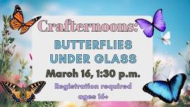 Crafternoons: Butterflies Under Glass