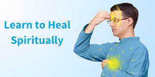 Learn to Heal Spiritually