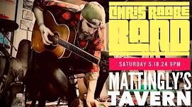 CHRIS RAABE Band at Mattingly's Tavern