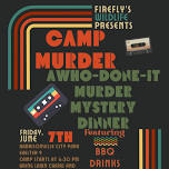 Camp Murder!A who-done-it Murder Mystery dinner