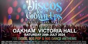 DISCOS FOR GROWN UPS  70s, 80s and 90s disco party OAKHAM Victoria Hall