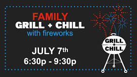 Family Grill & Chill with Fireworks!