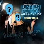 Funniest Person with a Day Job Semi Final