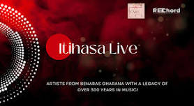 Itihasa Live - Artists from Benaras Gharana