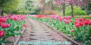 Spring Rhythms and You