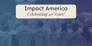 Impact America's 20th Anniversary Celebration