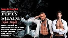 Fifty Shades Ladies Night / Young Services Club