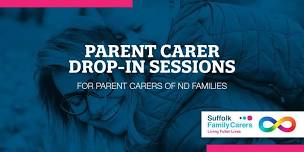 Parent Carer drop in for carers of ND and SEN children and young people – Claydon