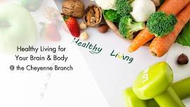 Healthy Living for Your Brain & Body