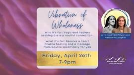 WORKSHOP | Vibration of Wholeness with Mountain Flower and Marlisa McLaughlin