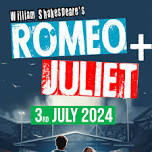 Romeo and Juliet - 3rd July