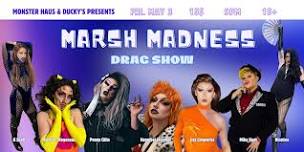 Marsh Madness Drag Show