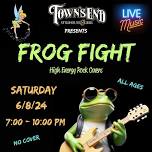 Frog Fight at Town's End