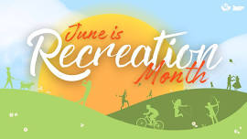 June is Recreation Month 2024