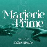 Marjorie Prime (Apr 26 – May 11)