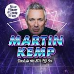 Martin Kemp @ The Birdwell Venue