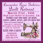 Lavender Rose Quilt Retreat at the Red Lion in Eureka