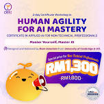 Human Agility for AI Mastery Workshop (Certificate in Applied AI for Non-Technical Professional)