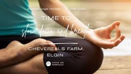 Sunrise Yoga Retreat - Slow down & Breathe @ Cheverells Farm in the Elgin Valley