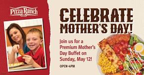  Celebrate Mother’s Day at Pizza Ranch! 