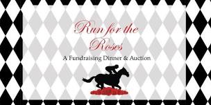 Run for the Roses - A Fundraising & Dinner Auction