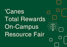 Coral Gables Campus: 'Canes Total Rewards On-Campus Resource Fair