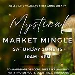 First Anniversary Mystical Market Mingle ✨