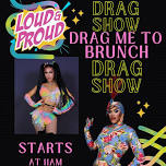 Drag Me To Brunch- Drag Show